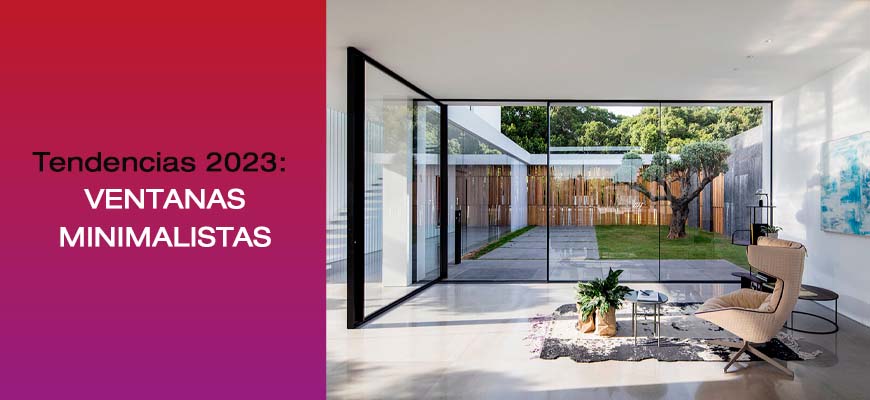 Tendencias 2023: Ventanas minimalistas