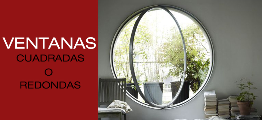 ¿Ventanas cuadradas o redondas?